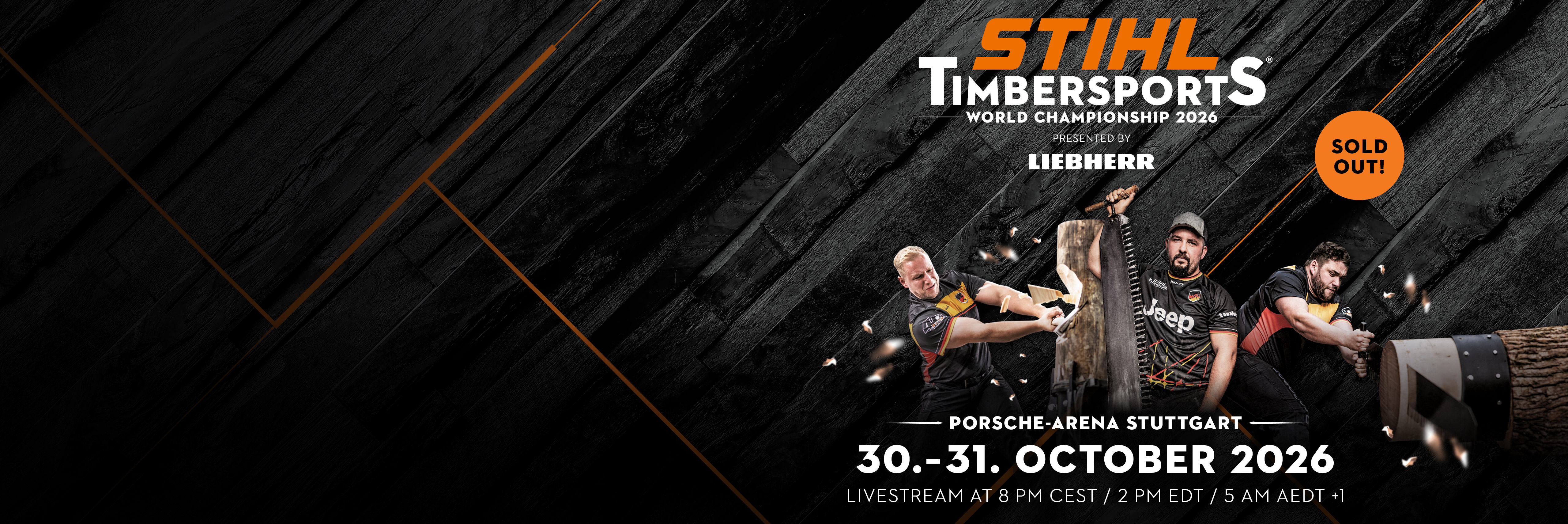 Key visual of the STIHL TIMBERSPORTS® World Championship 2026 featuring three logger sports athletes in front of a dark background. The picture says "STIHL TIMBERSPORTS® World Championship 2026 presented by Liebherr. Porsche-Arena Stuttgart. 30.-31. October 2026. Livestream at 8 pm CEST / 2 pm EDT / 5 am AEDT+1"
